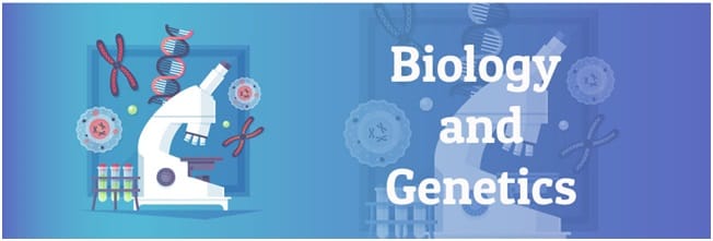 Biology and Genetics