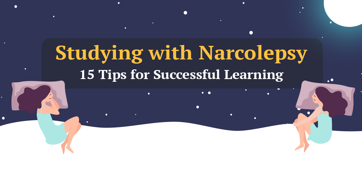 Studying With Narcolepsy 15 Tips For Successful Learning