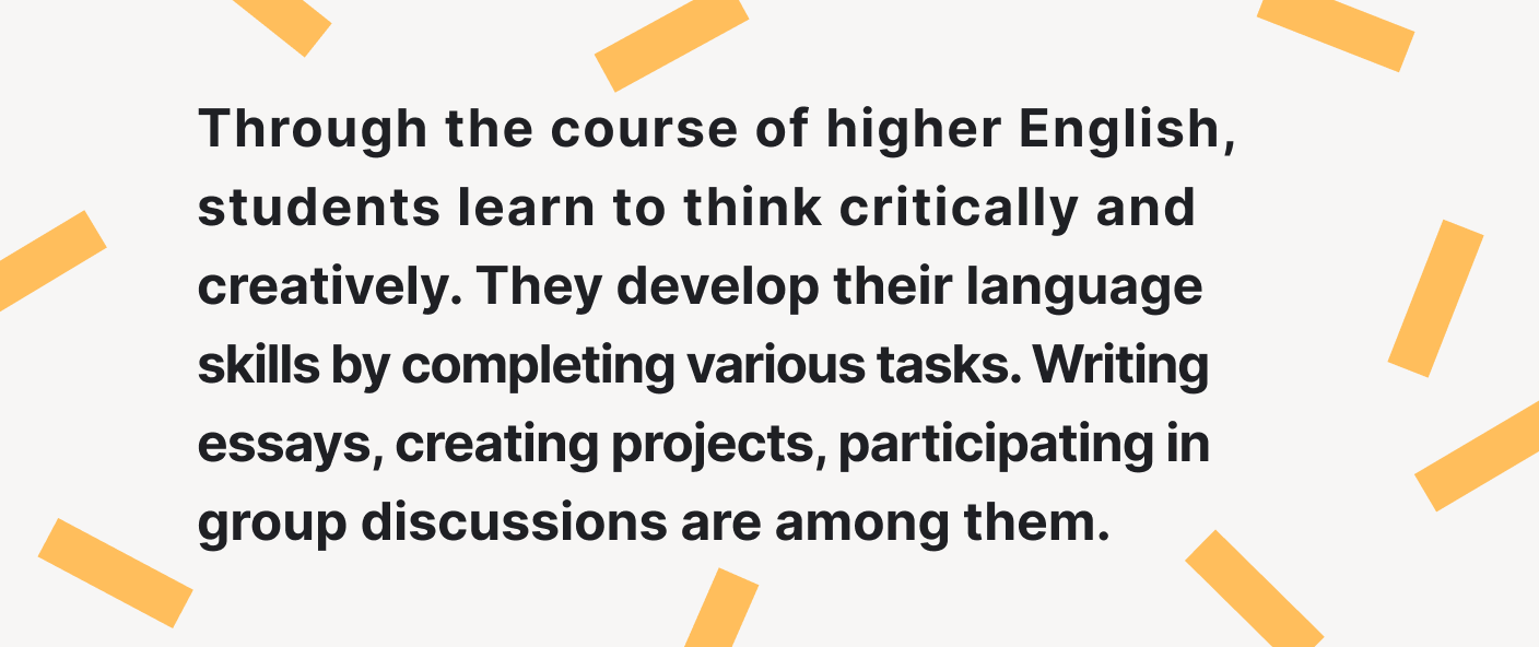 Through the course of higher English, students learn to think critically and creatively.