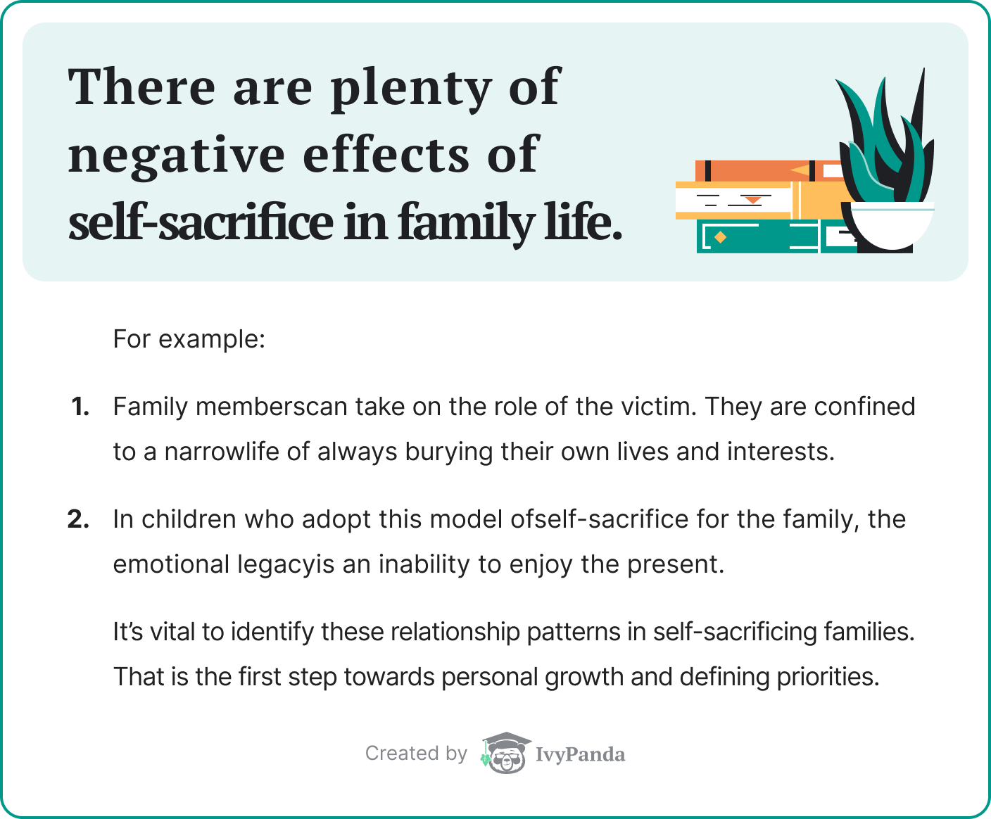 There are plenty of negative effects of self-sacrifice in family life.