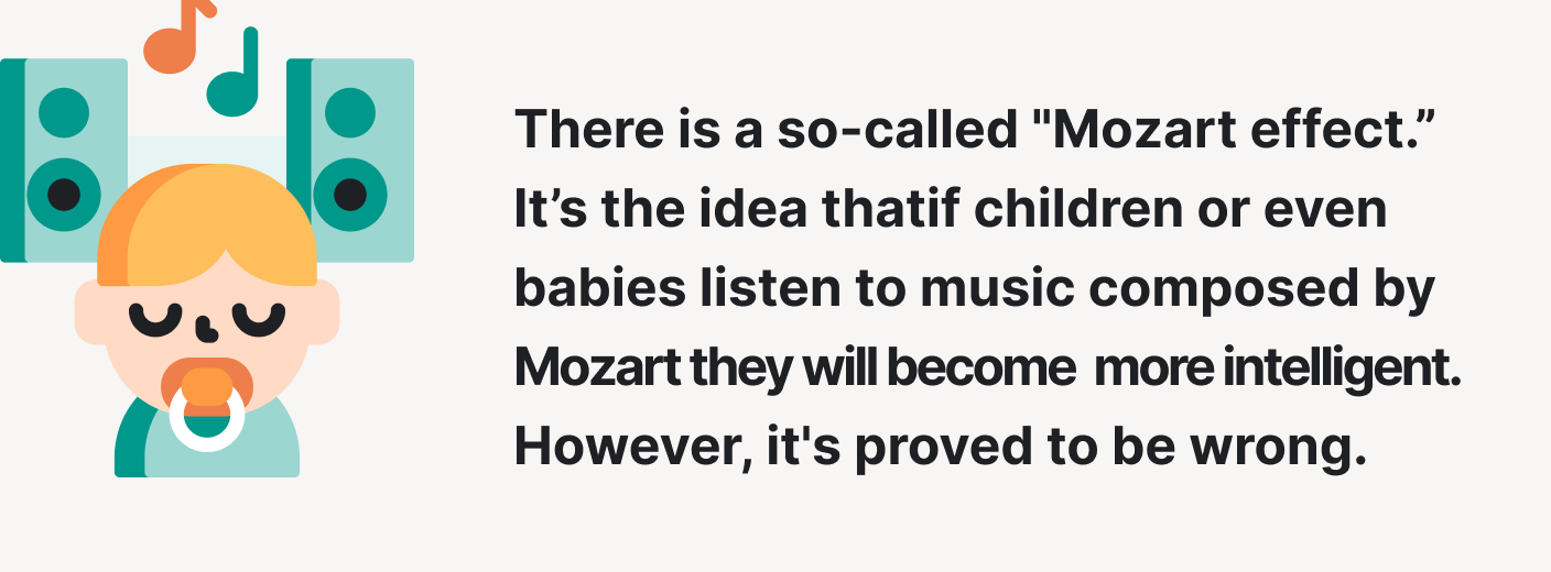 Mozart’s music won't make your children intelligent.