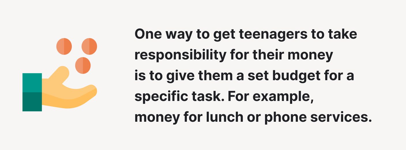 Giving a set budget for a specific task teaches teenagers responsibility.