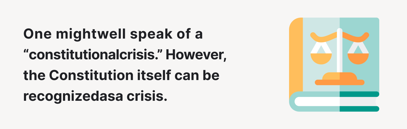 The US Constitution can be recognized as a crisis.