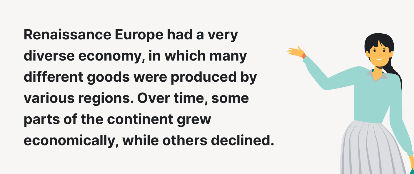 Renaissance Europe had a very diverse economy.