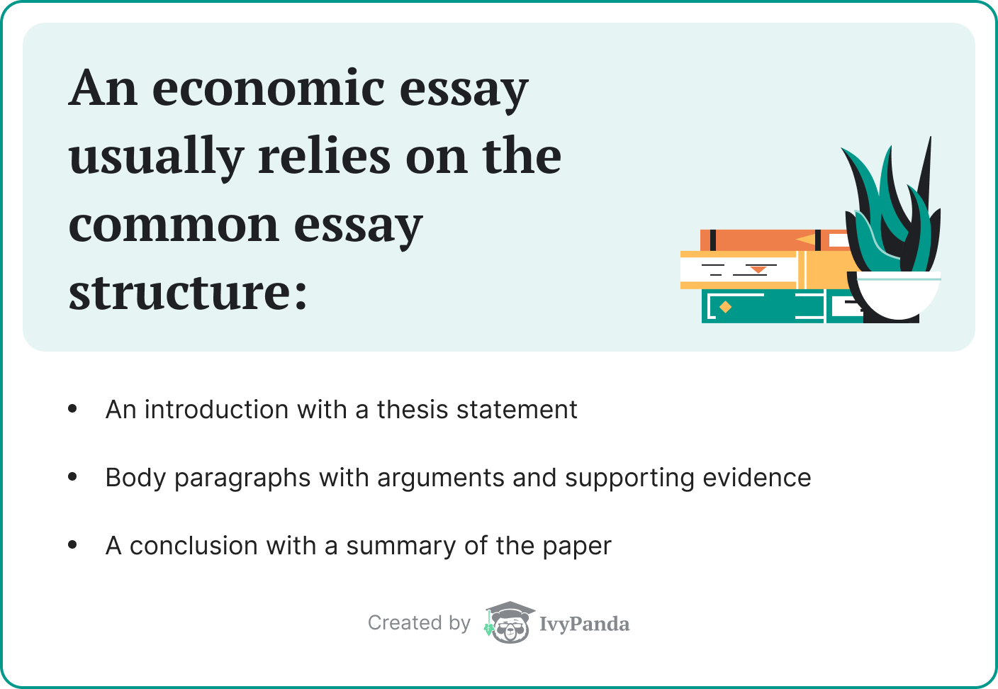 An economic essay usually relies on the common essay structure.
