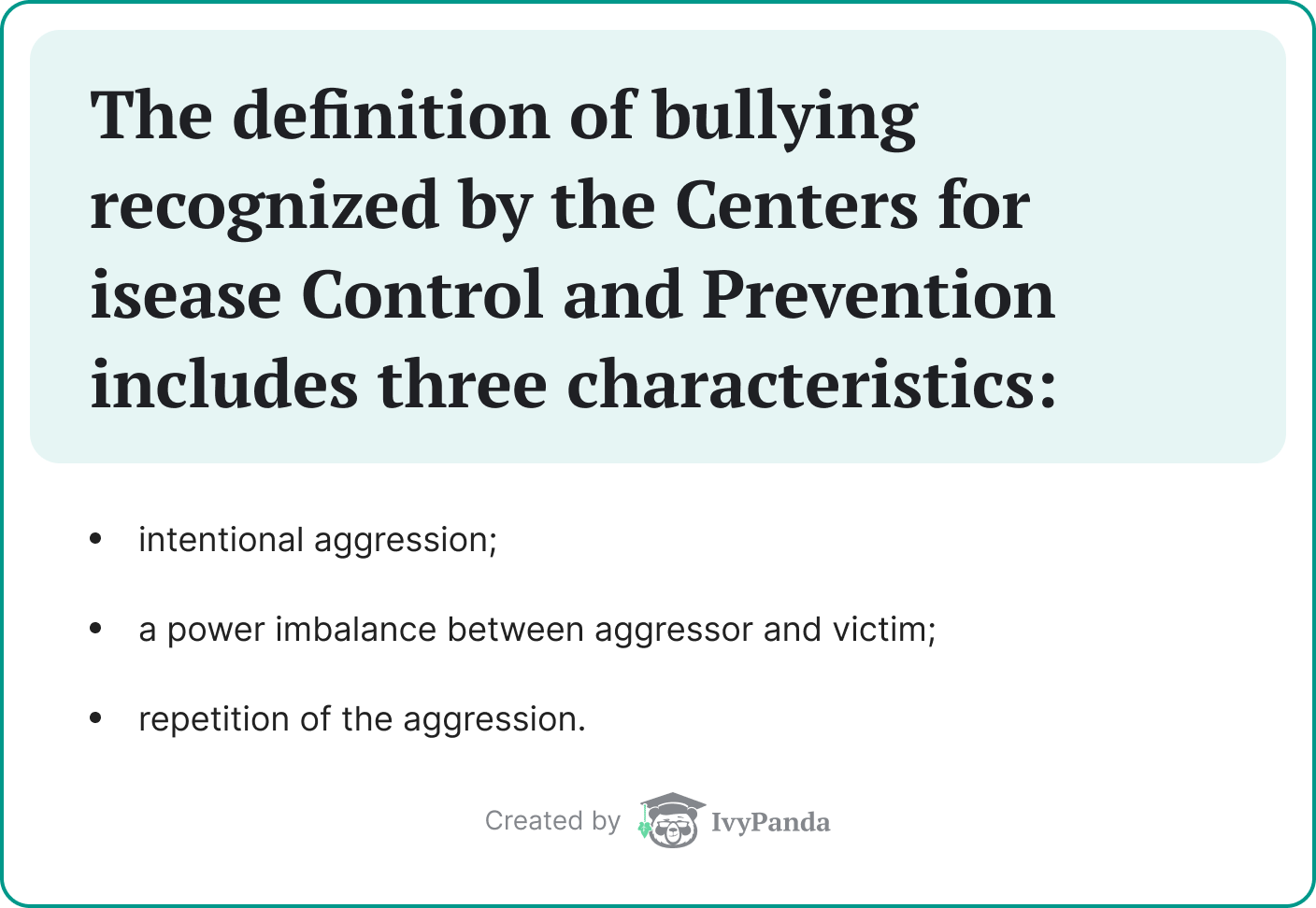 The definition of bullying includes three characteristics.