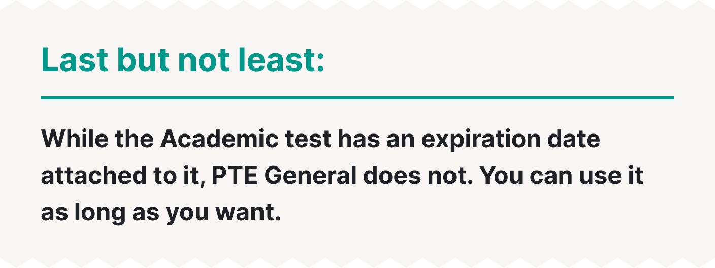 PTE General vs. PTE Academic expiration date.