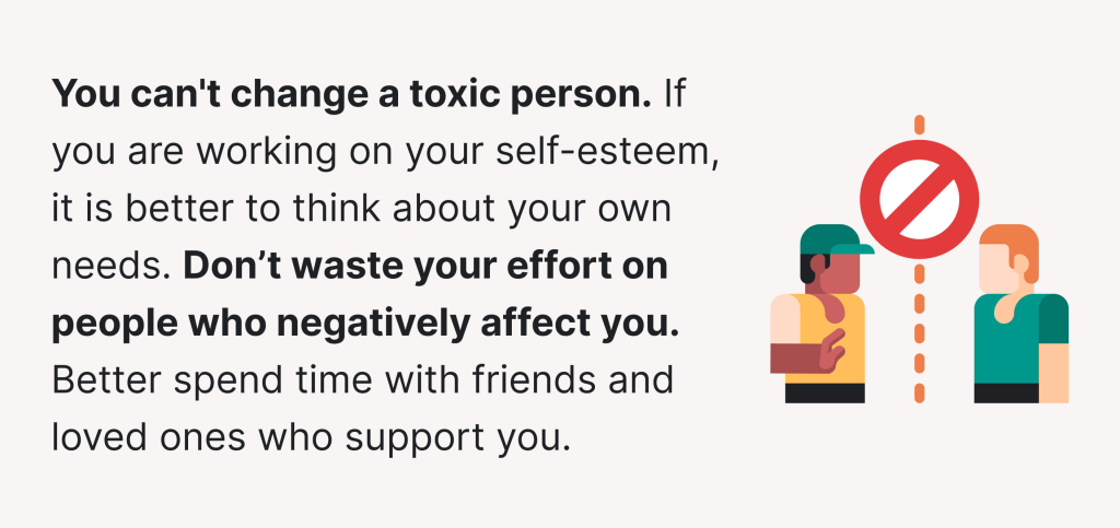 You cannot change a toxic person.