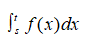 Definite integral of a function f(x).