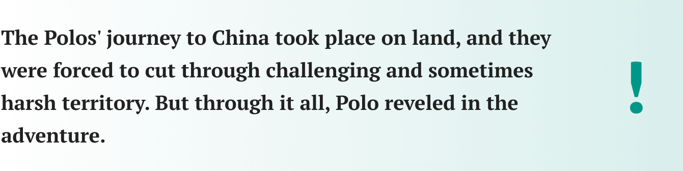 The Polos' journey to China took place on land.