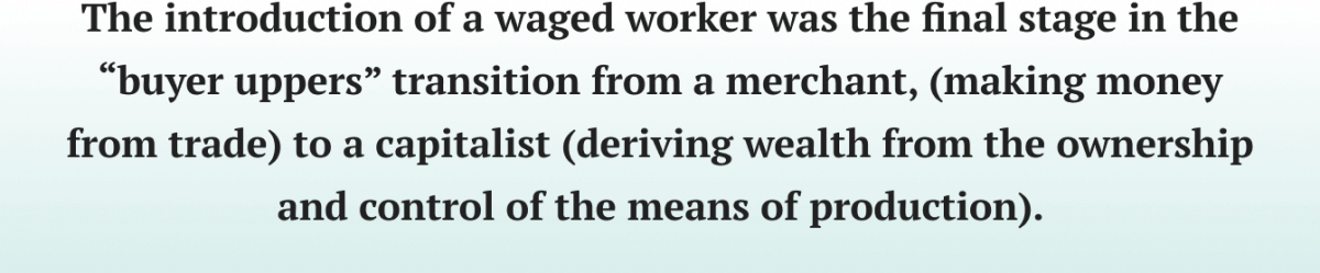 The introduction of a waged worker was the final stage in the buyer uppers transition.