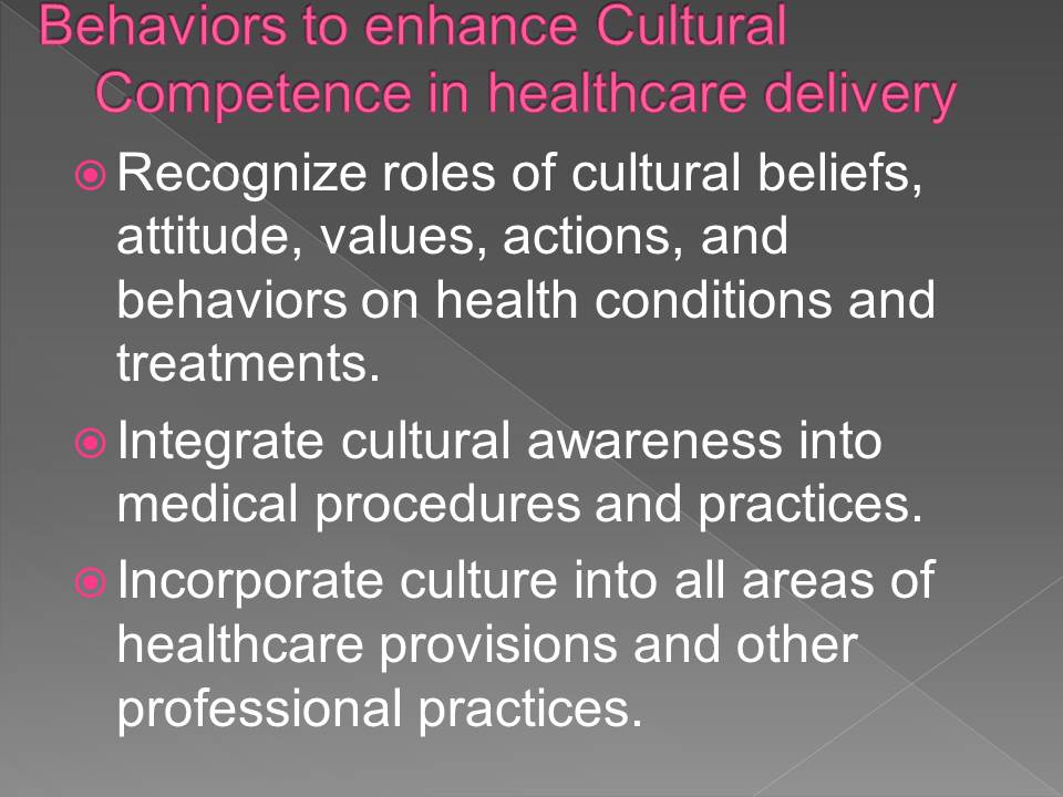 Behaviors to enhance Cultural Competence in healthcare delivery