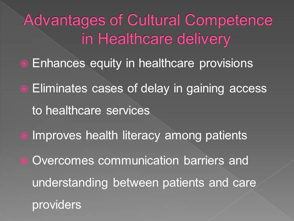 Advantages of Cultural Competence in Healthcare delivery
