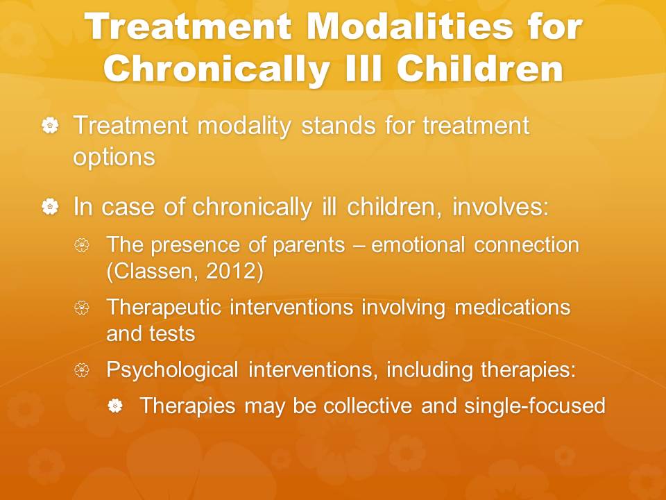 Treatment Modalities for Chronically Ill Children