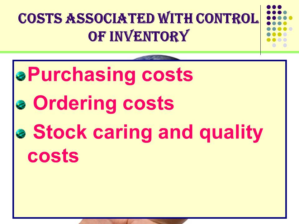 Costs associated with control of inventory