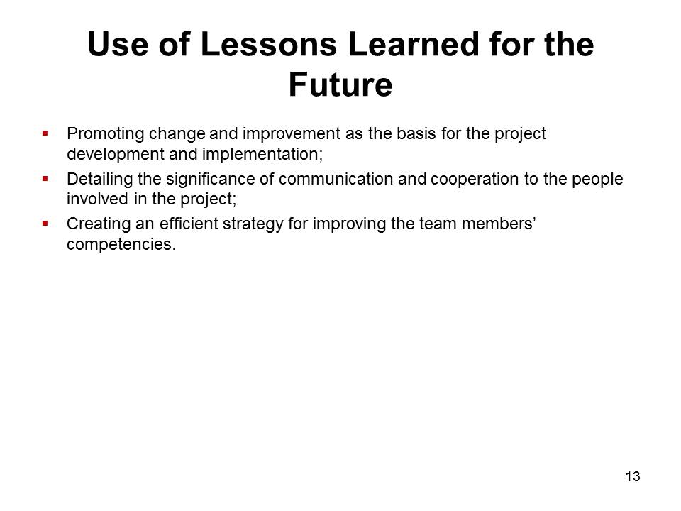 Use of Lessons Learned for the Future