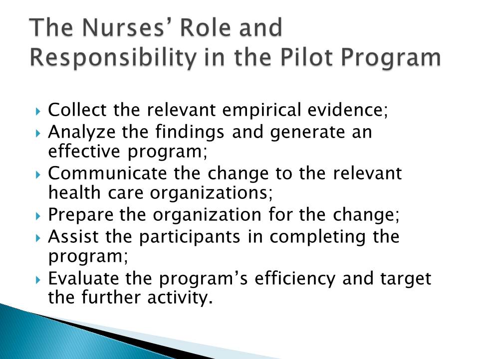 The Nurses’ Role and Responsibility in the Pilot Program