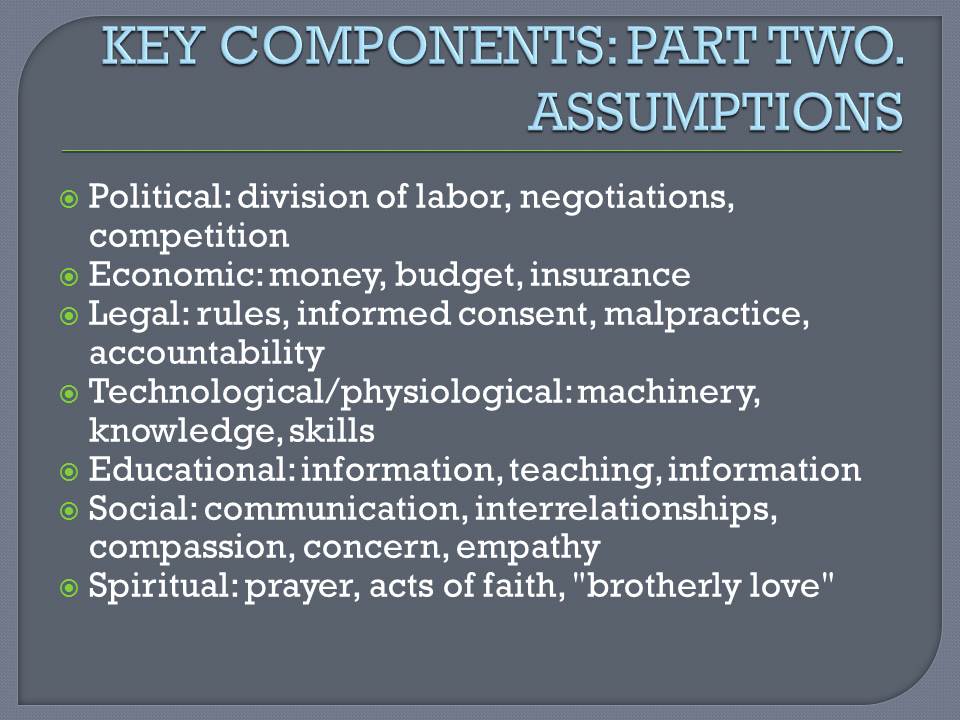 Key Components: Part Two. Assumptions