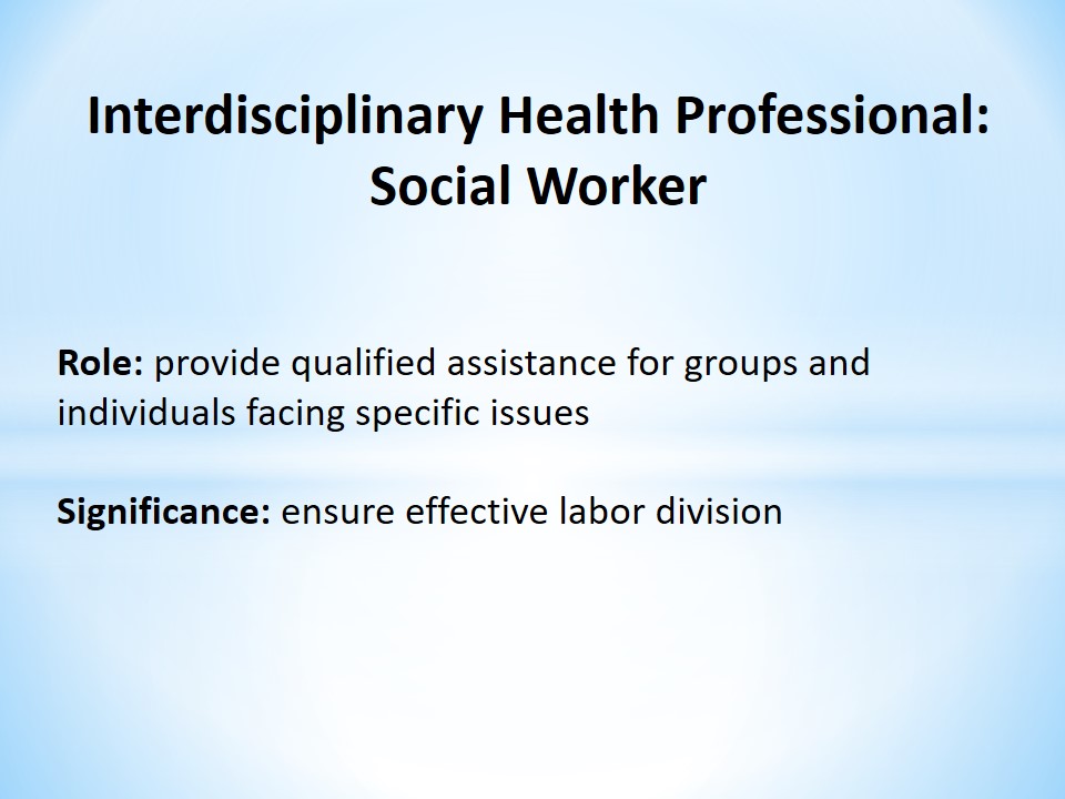 Interdisciplinary Health Professional: Social Worker