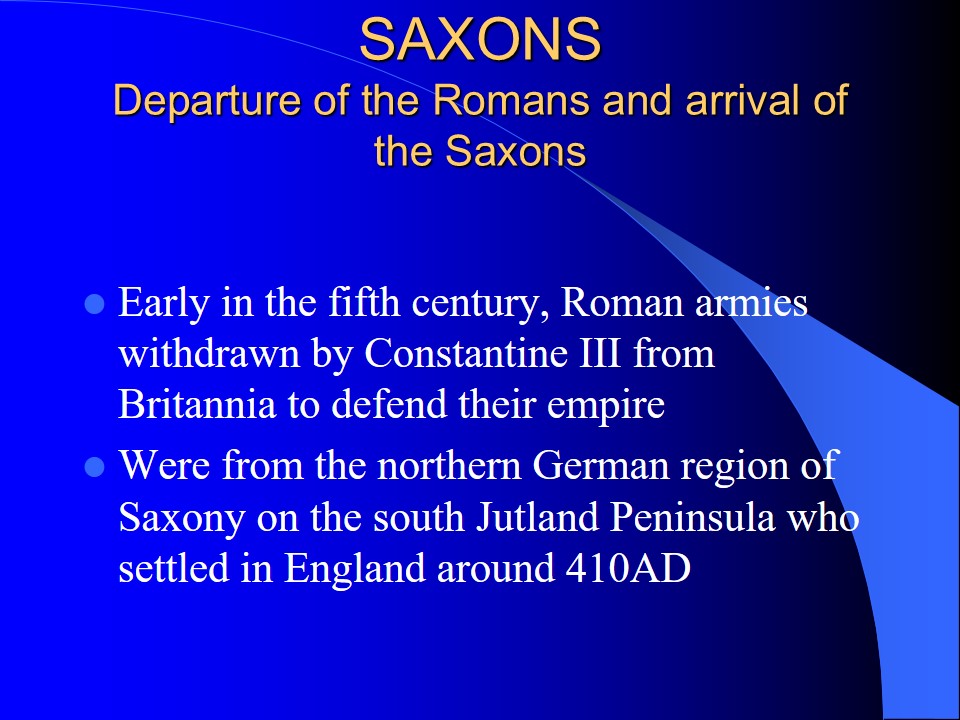Saxons Departure of the Romans and arrival of the Saxons