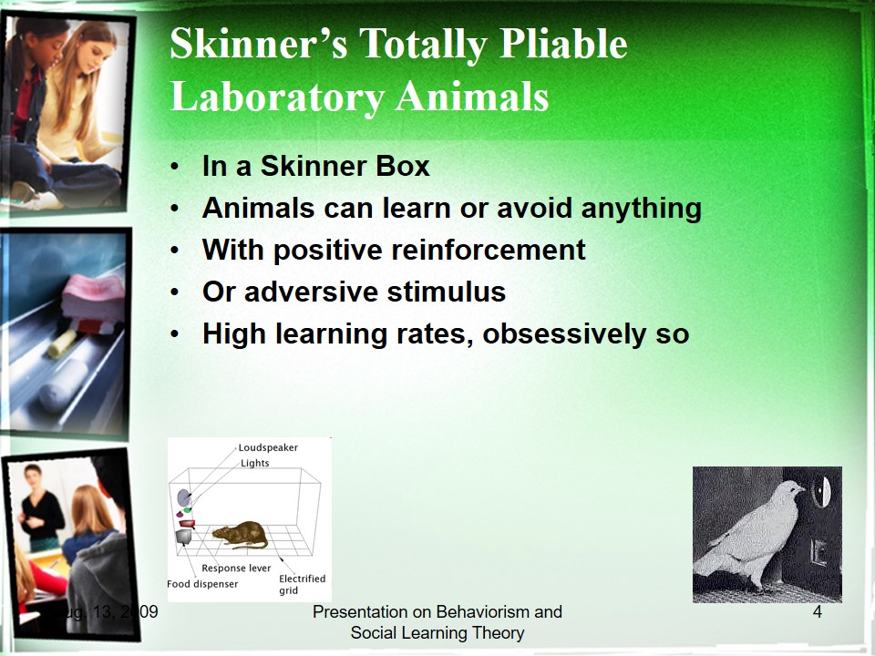 Skinner’s Totally Pliable Laboratory Animals