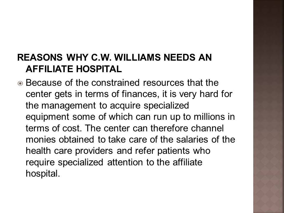 Reasons Why C.W. Williams Needs an Affiliate Hospital