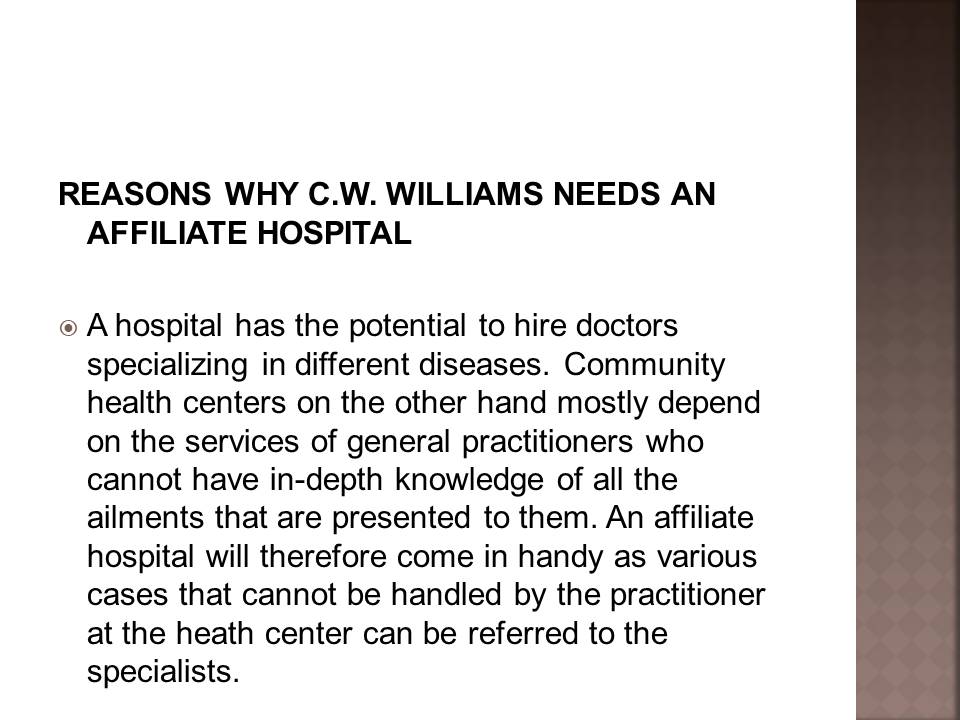 Reasons Why C.W. Williams Needs an Affiliate Hospital