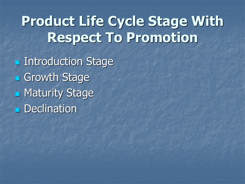 Product Life Cycle Stage With Respect To Promotion