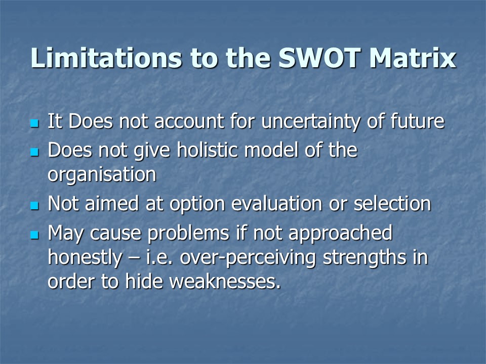 Limitations to the SWOT Matrix