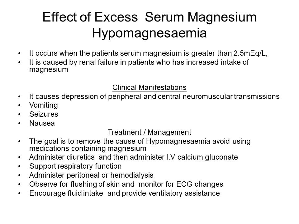 Effect of Excess  Serum Magnesium Hypomagnesaemia
