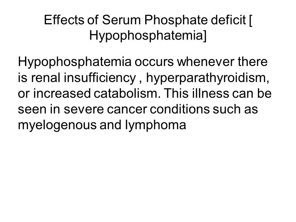 Effects of Serum Phosphate deficit [ Hypophosphatemia]