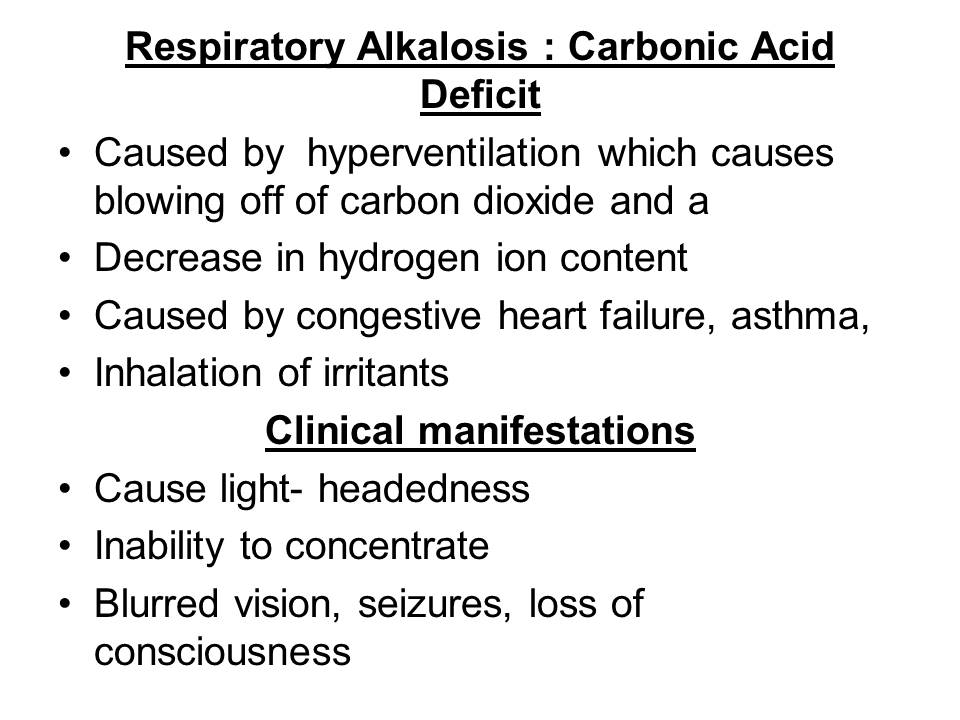 Respiratory Alkalosis : Carbonic Acid Deficit