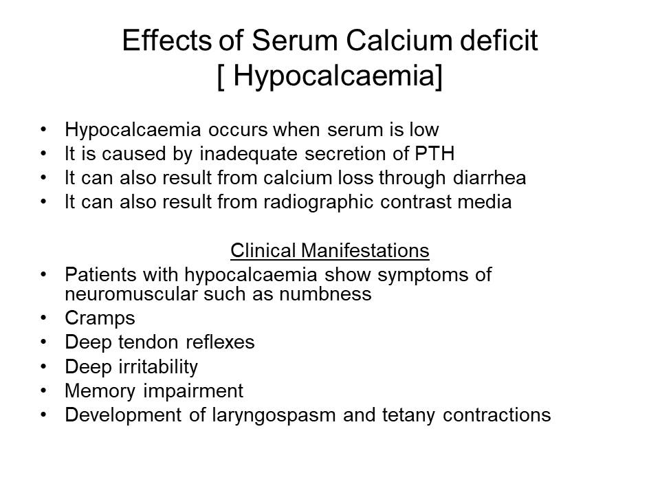 Effects of Serum Calcium deficit [ Hypocalcaemia]