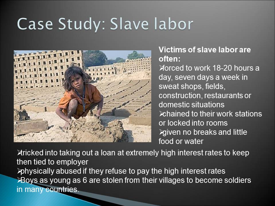 Case Study: Slave labor