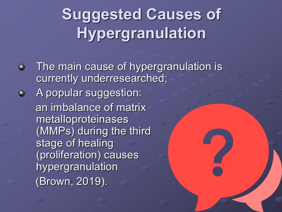 Suggested Causes of Hypergranulation