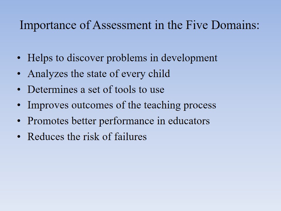 Importance of Assessment in the Five Domains