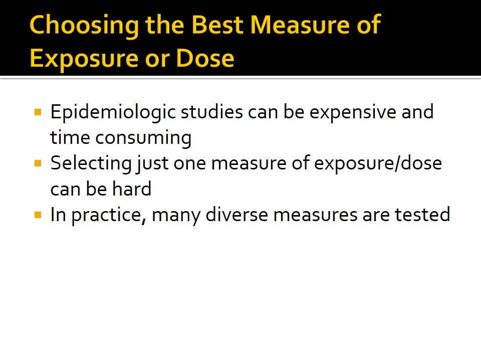 Choosing the Best Measure of Exposure or Dose