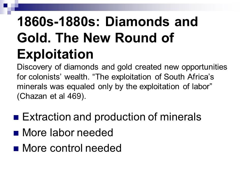 Diamonds and Gold. The New Round of Exploitation