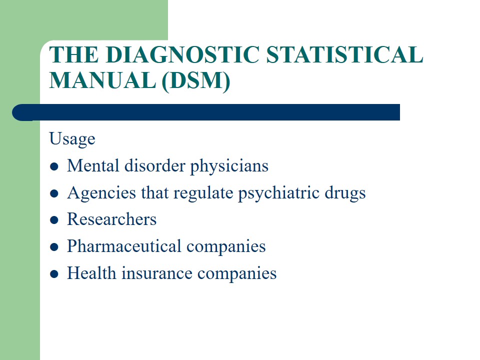 The Diagnostic Statistical Manual (DSM)