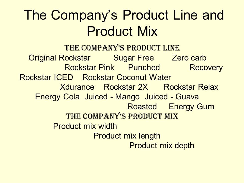 The Company’s Product Line and Product Mix
