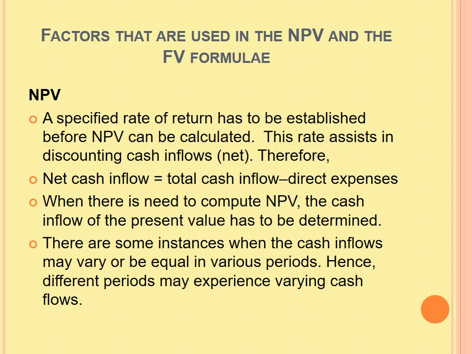 Factors that are used in the NPV and the FV formulae