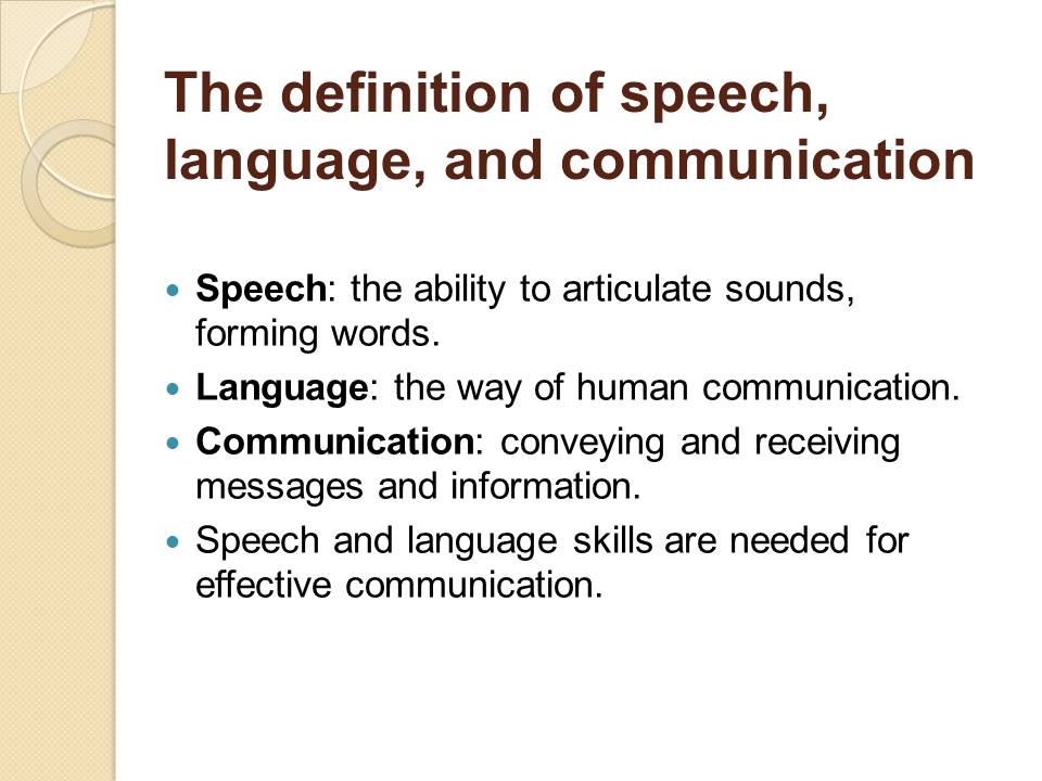 The definition of speech, language, and communication