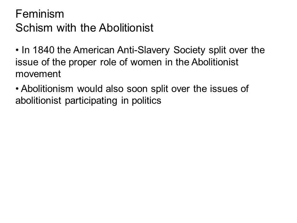 Feminism: Schism with the Abolitionist.