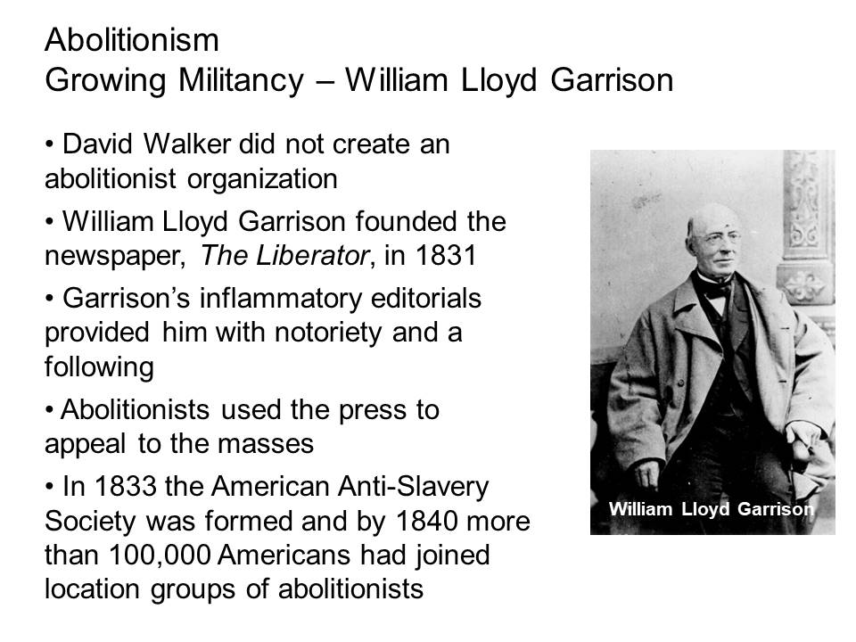 Abolitionism: Growing Militancy – William Lloyd Garrison.