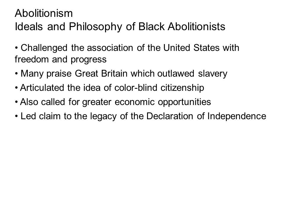 Abolitionism: Ideals and Philosophy of Black Abolitionists.