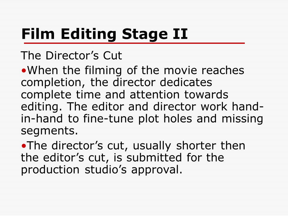 Film Editing Stage II: The Director’s Cut.
