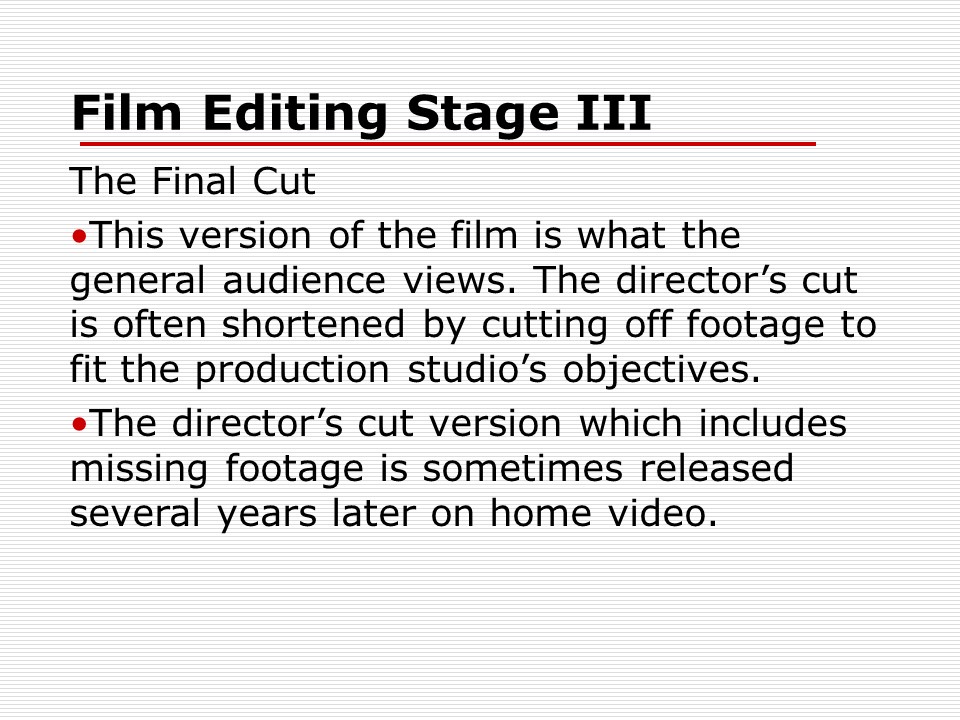 Film Editing Stage III: The Final Cut.