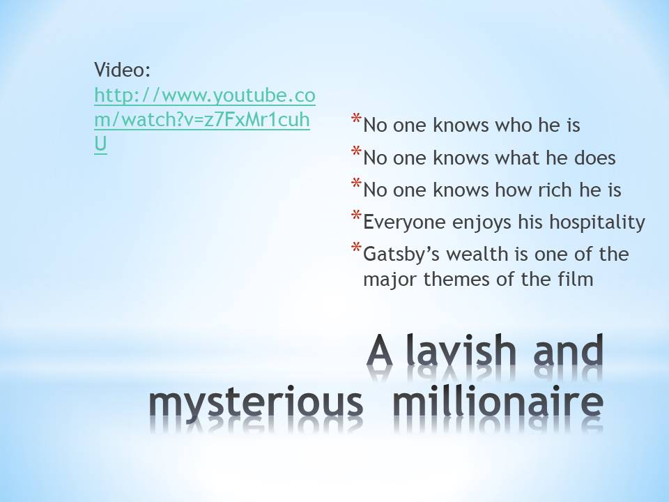 A lavish and mysterious  millionaire