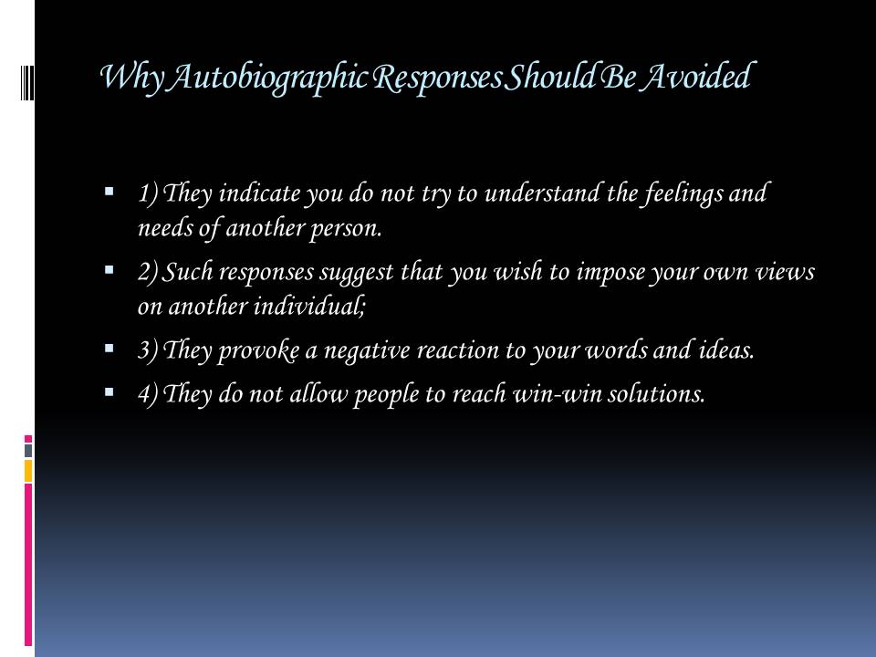 Why Autobiographic Responses Should Be Avoided