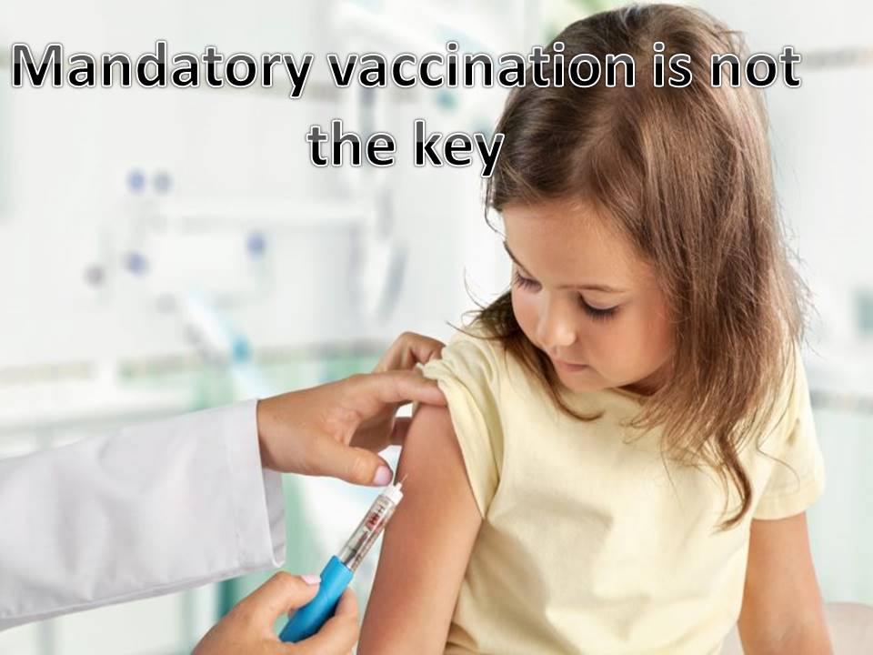 Mandatory vaccination is not the key